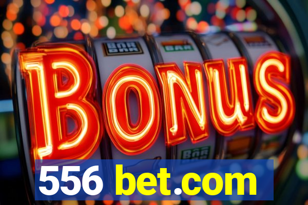 556 bet.com